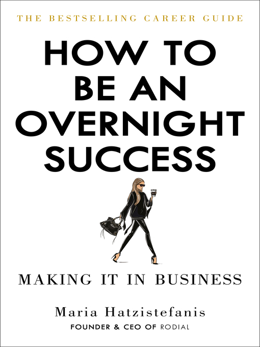 Title details for How to Be an Overnight Success by Maria Hatzistefanis - Available